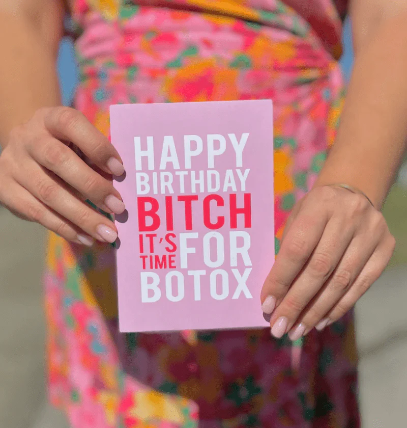 Happy Birthday Bitch. It's Time For Botox Greeting Card